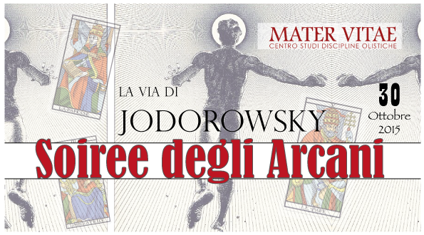 Soiree degli Arcani - La Via di Jodorowsky a Mater Vitae